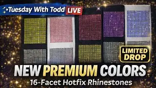 ✨The Rhinestone World: Tuesday With Todd LIVE &ndash; New Premium Rhinestone Colors Drop! ✨