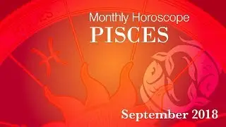 Pisces Horoscope | September Monthly Horoscopes 2018
