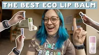 A lip balm addict reviews zero waste lip balms pt 2