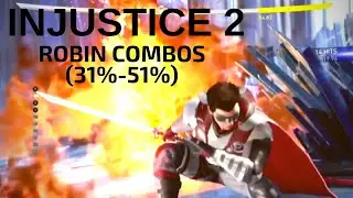 Injustice 2 Robin Combos (31% - 51%)
