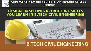 DESIGN BASED INFRASTRUCTURE SKILLS YOU LEARN IN B.TECH CIVIL ENGINEERING