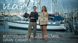 Bootssuche in Las Palmas, Gran Canaria | Per Anhalter nach S&uuml;damerika VLOG#6