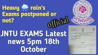 Real or Fake?/JNTU LATEST UPDATES/DUE TO HEAVY RAINS BACKLOGS EXAMS POSTPONED OR NOT?JNTUH EXAMS