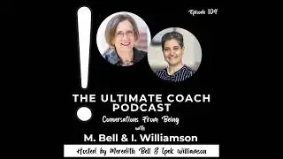 Exploring Impactful Lessons from a  Year of Conversations - Meredith Bell & Ipek Williamson