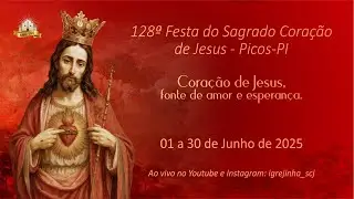 128ª FESTA DO SAGRADO CORAÇÃO DE JESUS 2025 - PICOS-PI - 21.06.25