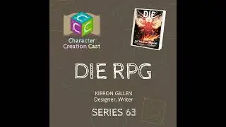 Series 63.4 - DIE RPG with Kieron Gillen (Designer Spotlight)