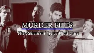Murder Files: The Rehearsal Space Cold Case