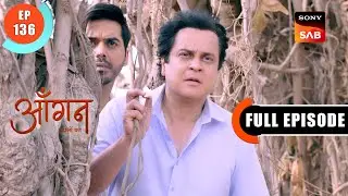 Land Dikhani Hai | Aangan Aapno Kaa | Ep 136 | Full Episode | 16 May 2024