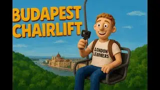 Libegő Chairlift & J&aacute;nos Hill Viewpoint | Budapest in 4K | London Learners