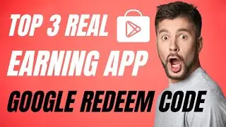 Top 3 Real Earning Application For Google Redeem Code | How to Get Free Google Redeem code