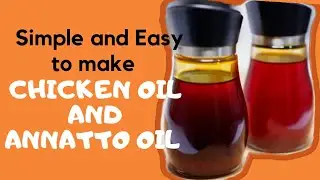 Simple and Easy to make Chicken Oil and Annatto Oil