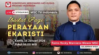 IBADAT PAGI & PERAYAAN EKARISTI  (KAMIS 15 JANUARI 2026) | RUMAH INDUK MSC INDONESIA