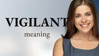 Vigilant | VIGILANT meaning