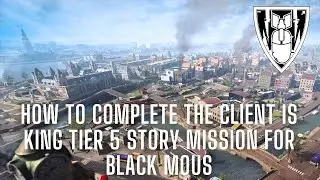 How to complete the CLIENT IS KING Tier 5 story mission for Black Mous | DMZ Season 4