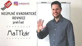 NEÚPLNÉ KVADRATICKÉ ROVNICE - prehľad + vysvetlenie riešenia