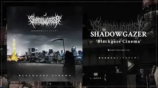 Shadowgazer - Blackgaze Cinema (Promo Video #2)