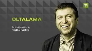 Serdar Kuzuloğlu ile Paribu S&ouml;zl&uuml;k: OLTALAMA