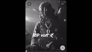 Long live king von 💔🙏🏽