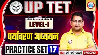 UPTET EVS Classes 2025 | UPTET EVS Practice Set 17 | EVS Level 1 for UPTET 2025 By Arun Sir