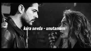 kara sevda - unutamam(speed up + reverb)