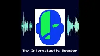 The Intergalactic Boom Box #1