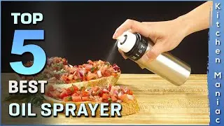 Top 5 Best Oil Sprayers Review in 2025