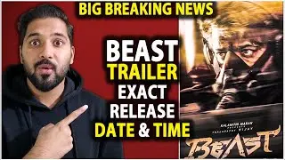 BIGGEST UPDATE - BEAST Trailer Exact Release Date And Time | Beast Movie Official Update