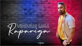 Vinicius Lima - Rapariga - CLIPE OFICIAL