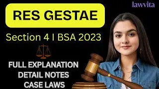 Res Gestae Section 4 Bhartiya Sakshya Adhiniyam/Section 6 Indian Evidence Act Lecture with Notes