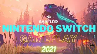 Dauntless Gameplay Walkthrough on Nintendo Switch 2021 - Part 1
