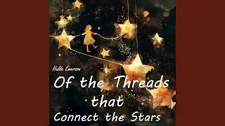 Of the Threads that Connect the Stars