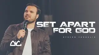 Set Apart For God | Steven Vaggalis | Destiny Worship Center