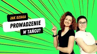 #7 Taniec od podstaw // Jak działa prowadzenie w tańcu?