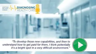 Diagnosing Health Care &ndash; Episode #2 &ndash; July 23, 2020