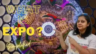 What is Expo? Simply Explained | What to expect? | Expo 2020 Dubai | India Pavilion Glimpse