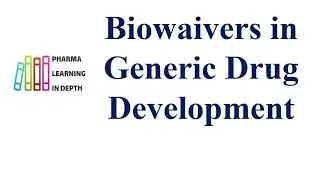 Biowaivers in Generic Drug Development