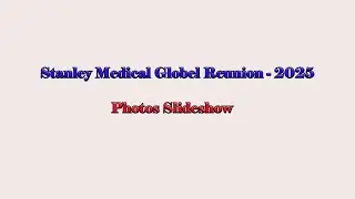 Stanley Medical Reunion Slide show  New
