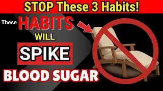 3 Worst Habits That SPIKE Your Blood Sugar (Diabetics MUST KNOW!)