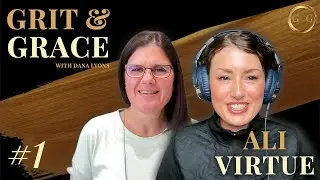 Redefining Health with Functional Nutritionist Ali Virtue | Grit & Grace Podcast #1