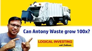 Multi-bagger Share Analysis | Can Antony Waste be a Multi-bagger? | Logical Investing with Subhendu