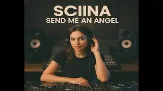 Sciina - Send Me An Angel (Radio Edit) Italodance 2026 in 1999 - 2001 sound