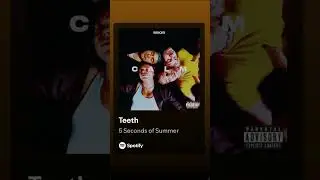 Teeth #5secondsofsummer #teeth #songoftheweek #music #pop #song