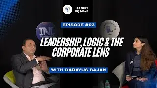 Leadership, Logic & the Corporate Lens | Featuring Darayus Bajan | TNBM