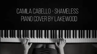 Camila Cabello  - Shameless (Piano Cover by Lakewood)