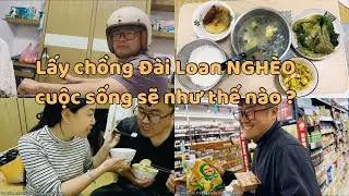 Lấy chồng Đài Loan NGHÈO có khổ không ? | Bữa cơm đạm bạc của vợ chồng nghèo | Cuộc sống Đài Loan
