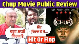 Chup Movie Public Review || First Day First Show || Sunny Deol || Dulquer Salmaan || R. Balki