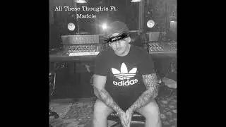 Rome'z - All These Thoughts (Ft. Madcie)