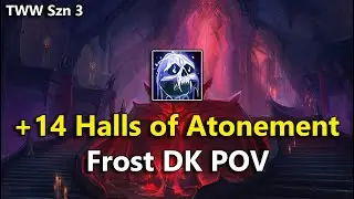 Halls of Atonement +14 (Frost Death Knight POV) | TWW Season 3 M+