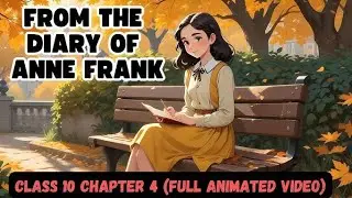 Class 10th | English - First Flight | From the diary of Anne Frank