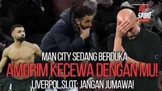 AMORIM KECEWA DENGAN HASIL MU,MAN CITY LAGI BERDUKA, LIVERPOOL: JANGAN JUMAWA!
